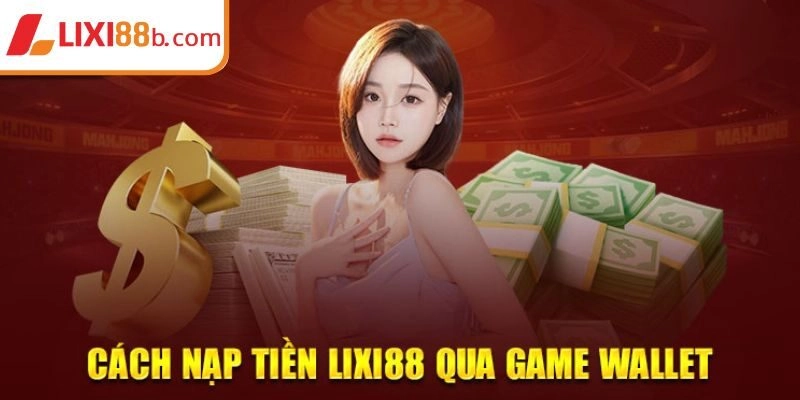 Cách nạp tiền lixi88