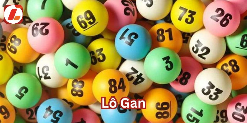 Lô Gan chơi sao cho hiệu quả