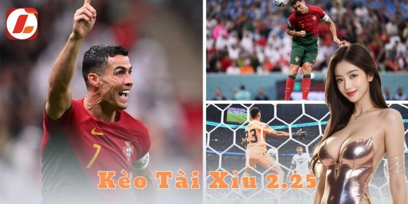 So sánh kèo tài xỉu 2.25 với các kèo khác