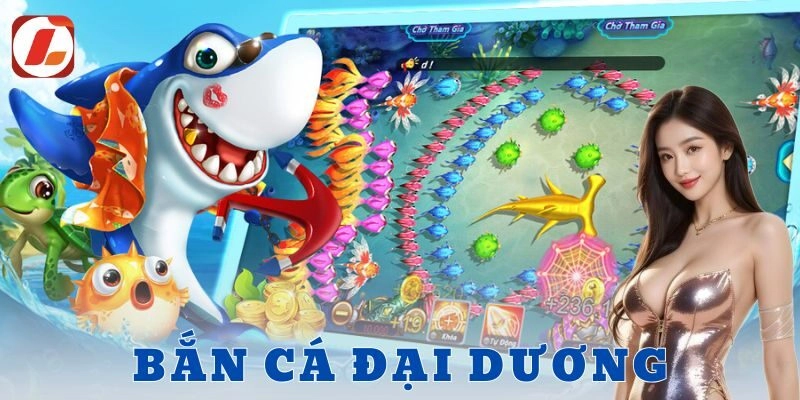 Ưu điểm của bắn cá đại dương và trải nghiệm tại nhà cái