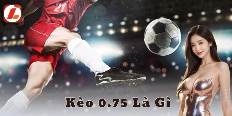 Ví dụ thực tế về kèo 0.75 trong cá cược bóng đá